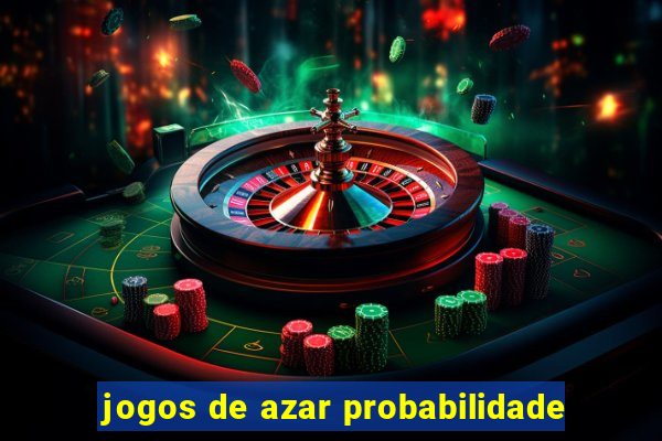 jogos de azar probabilidade
